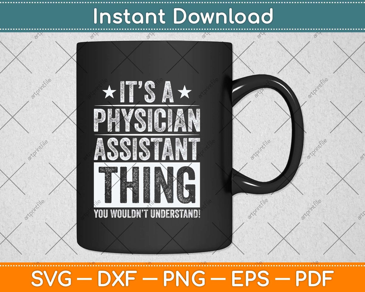 It’s A Physician Assistant Thing Medical PA Svg Png Dxf Digital Cutting File