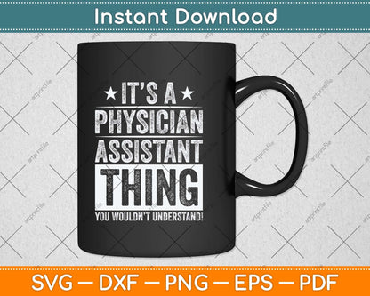 It’s A Physician Assistant Thing Medical PA Svg Png Dxf Digital Cutting File