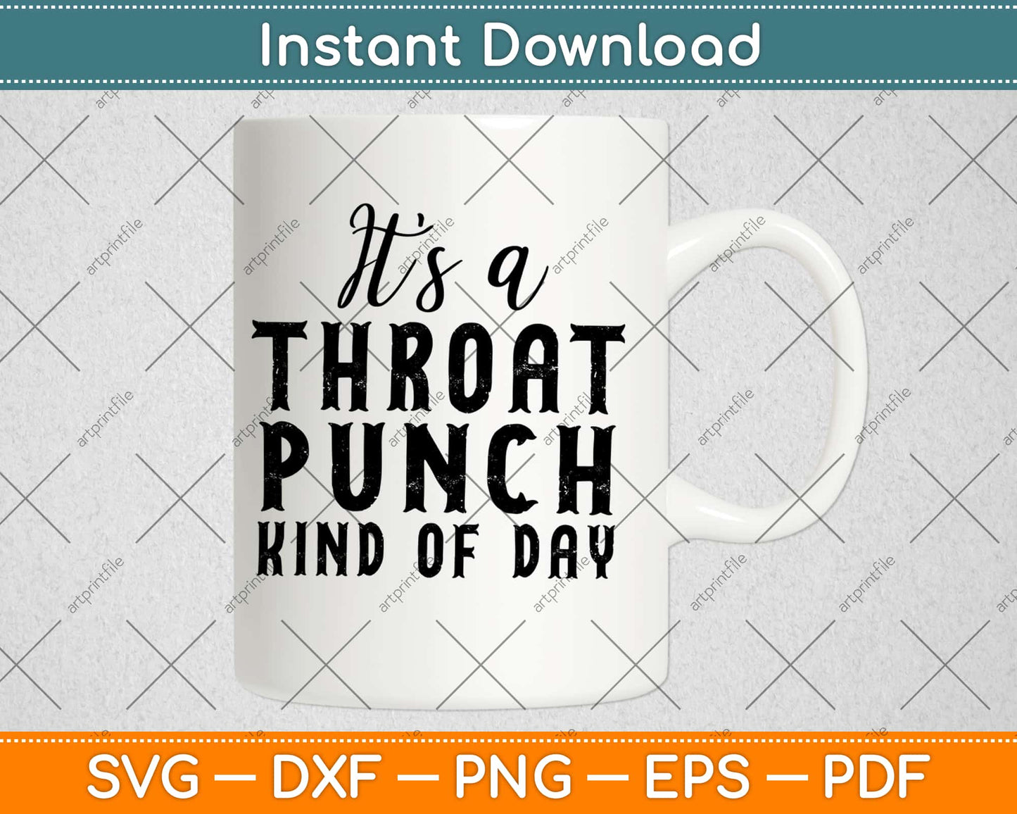 It's A Throat Punch Kinda Day Svg Design Cricut Printable Cutting Files