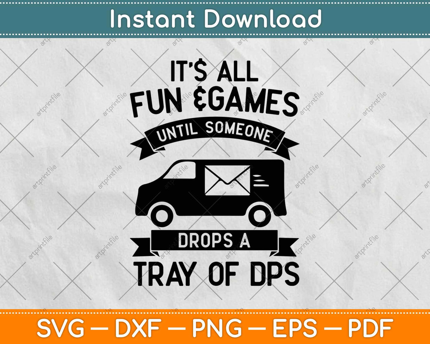 It’s All Fun And Games Until Someone Drops A Tray Of Dps Svg Design