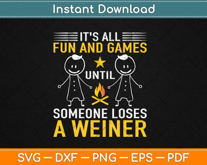 Its All Fun And Games Until Someone Loses A Weiner Svg Design Cricut Cutting Files