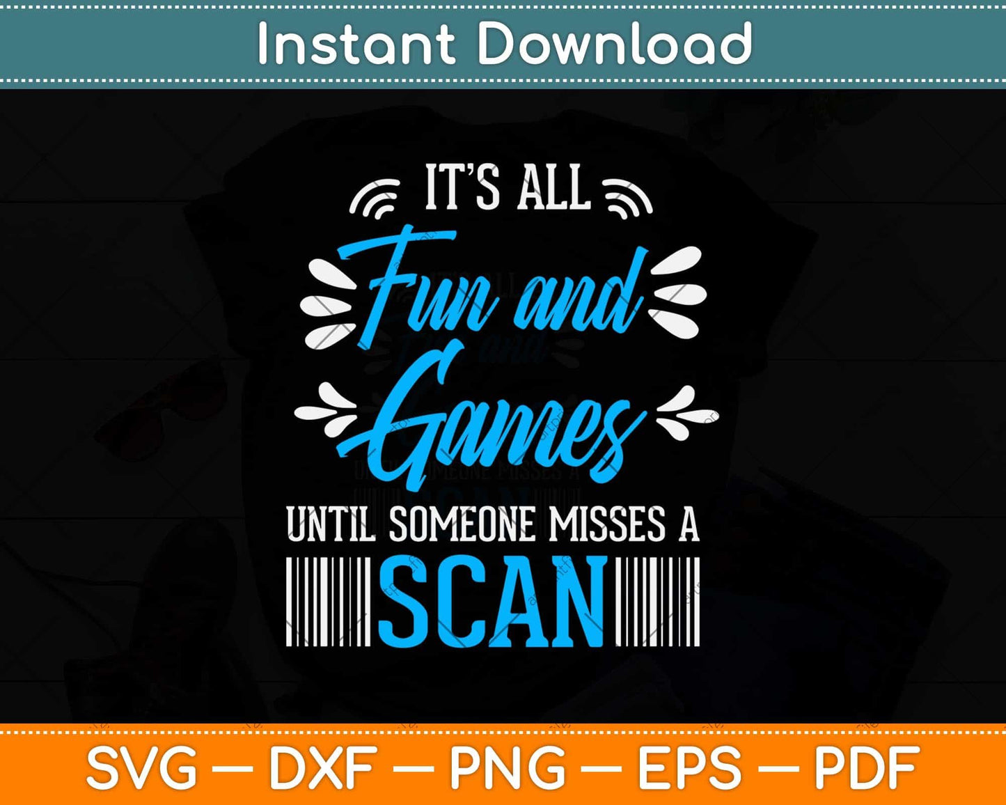 It’s All Fun And Games Until Someone Misses A Scan Svg Design