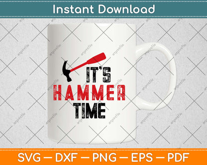 It's Hammer Time Carpenter Gifts Father Day Svg Design Cricut Printable Cutting Files