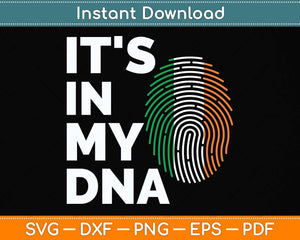 It's In My DNA Irish Ireland Flag National Pride Roots Svg Png Dxf Digital Cutting File