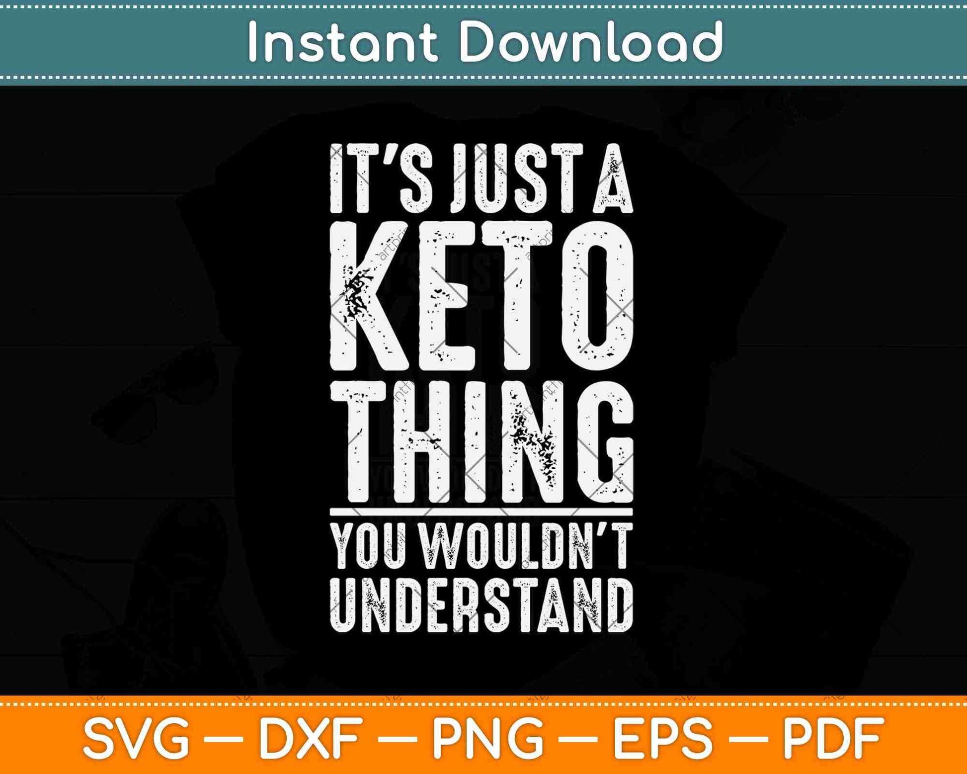 It's Just A Keto Thing You Wouldn’t Understand Svg Design
