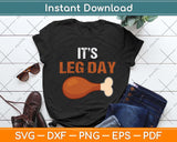 It's Leg Day Funny Workout Turkey Thanksgiving Svg Png Dxf Digital Cutting File