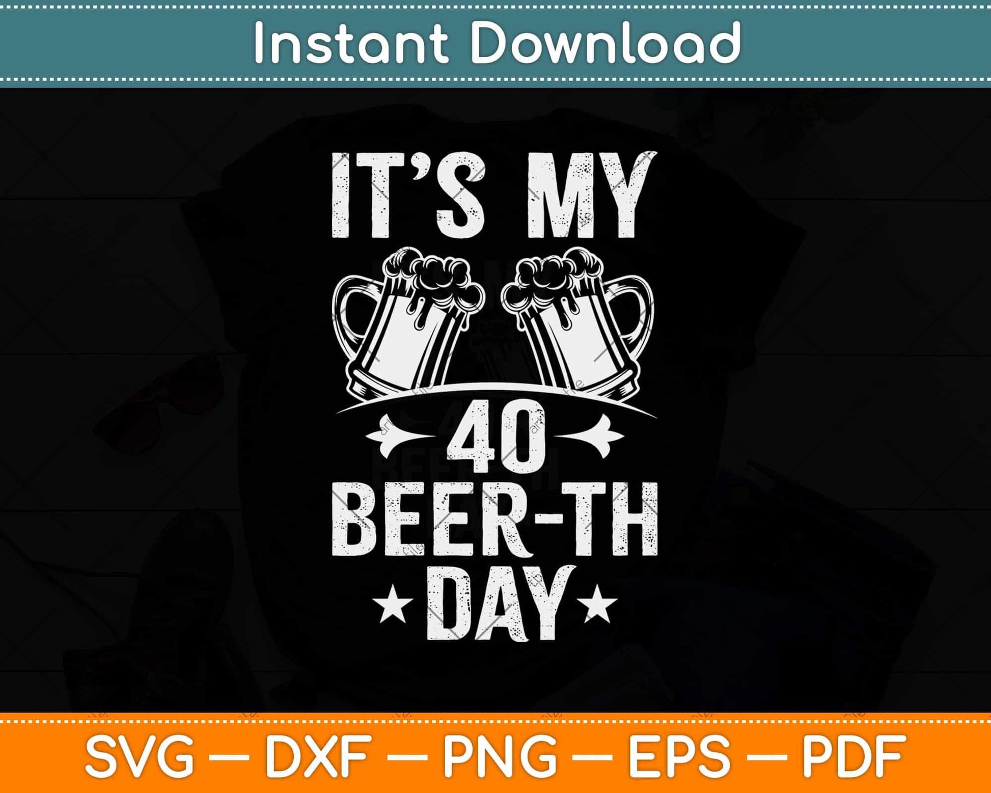 It’s My 40th Beer Birthday Funny Gift For 40th Birthday Svg Design