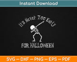 It's Never Too Early For Halloween Skull Svg Design Cricut Printable Cutting Files