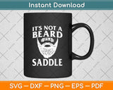 It's Not A Beard It's A Saddle Funny Svg Png Dxf Digital Cutting File