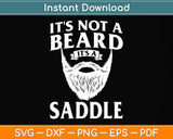 It's Not A Beard It's A Saddle Funny Svg Png Dxf Digital Cutting File