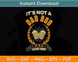 It’s Not a Dad Bod It's A Father Figure Fathers Day Svg Png Dxf Digital Cutting File