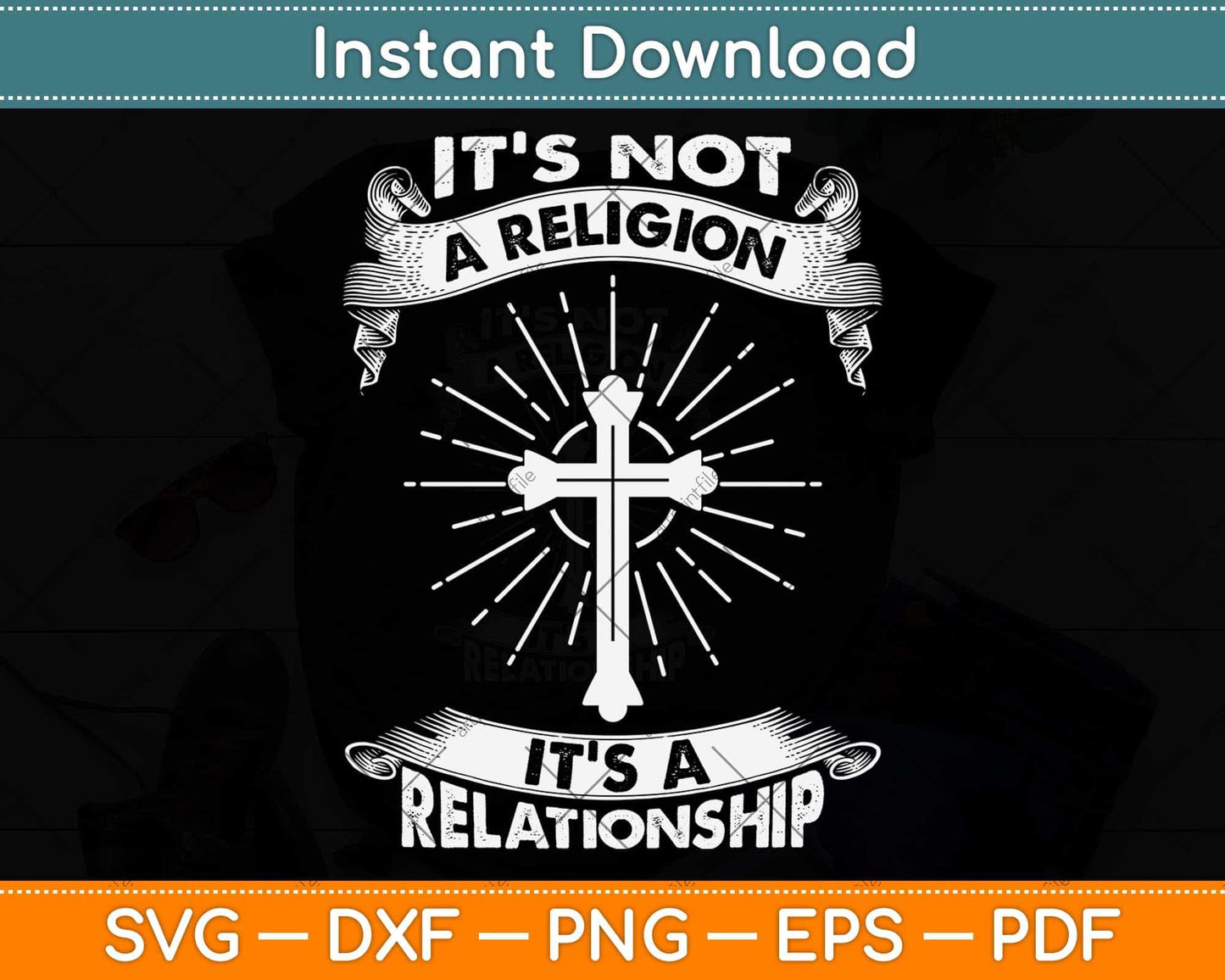It's Not a Religion It's a Relationship Svg Png Dxf Digital Cutting File