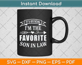 It's Official I'm The Favorite Son in Law Funny Svg Png Dxf Digital Cutting File