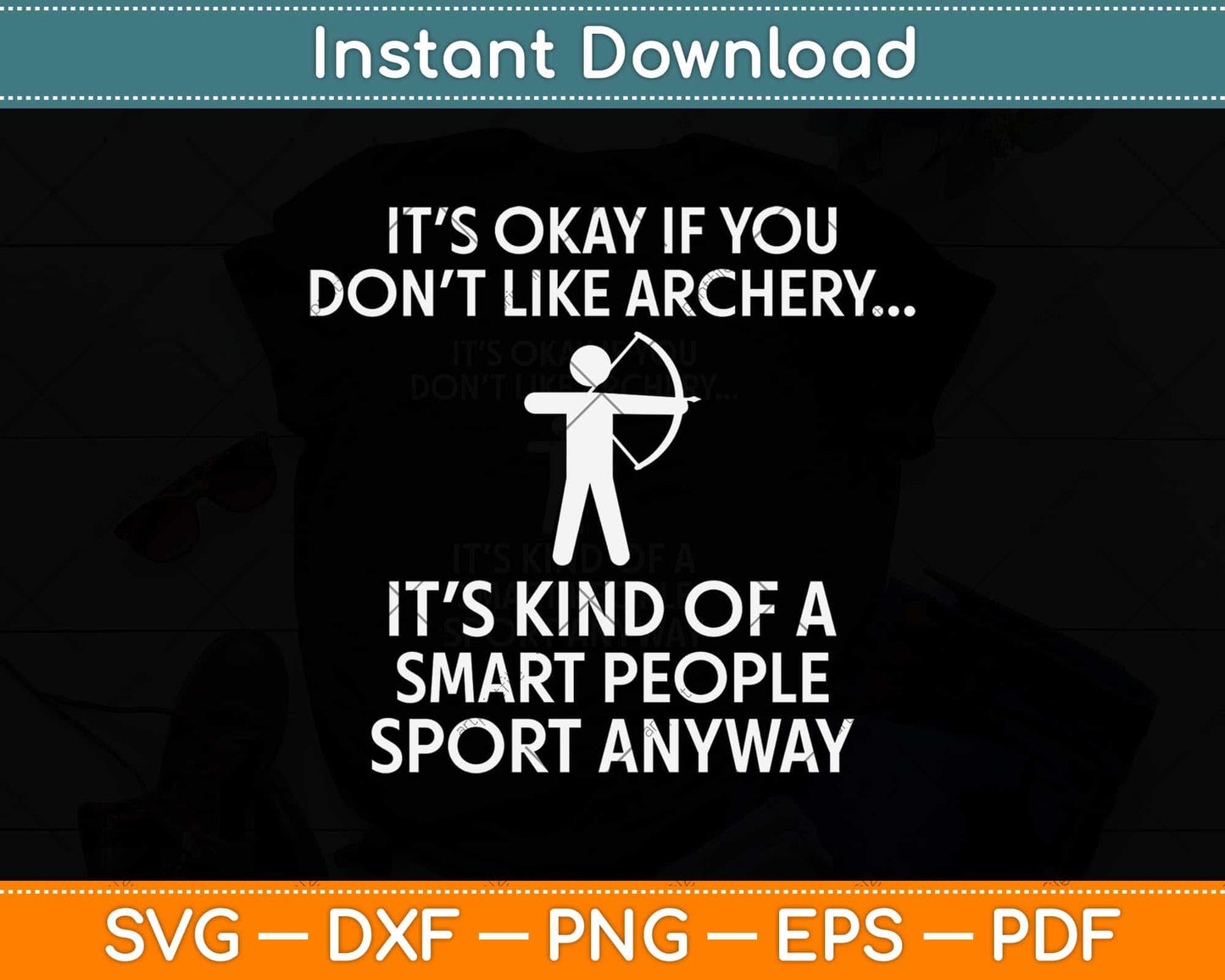 It’s Okay If You Don't Like Archery Funny Svg Png Dxf Digital Cutting File