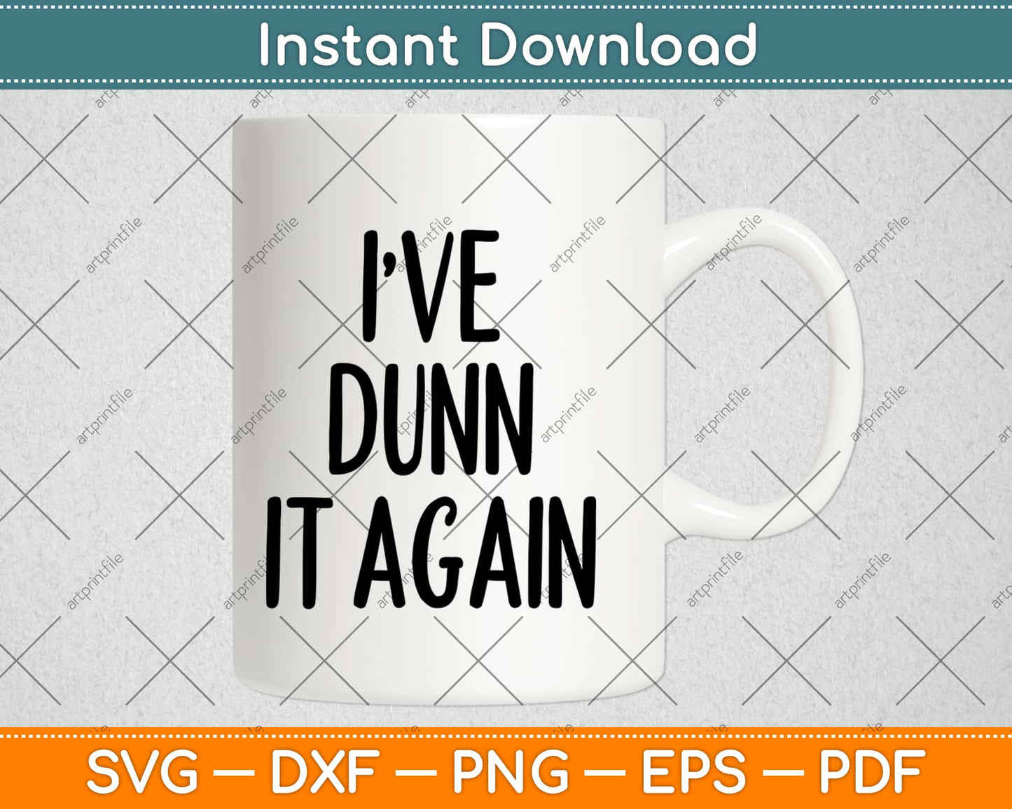 I've Dunn It Again Christmas Svg Design Cricut Printable Cutting Files