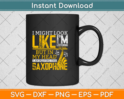 Jazz Saxophonist Gifts I'm Playing The Saxophone Svg Design Cricut Cutting Files