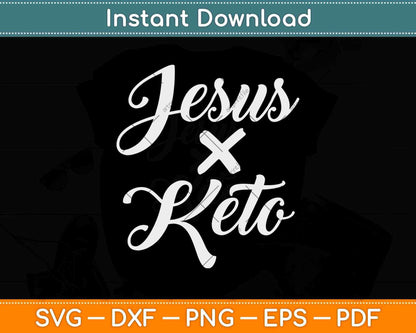 Jesus and Keto Funny Christian Keto Diet Svg Design Cricut Printable Cutting Files