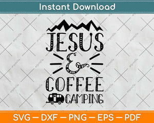 Jesus Coffee and Camping Funny Outdoor Nature Lovers Svg Design Cricut Cutting File