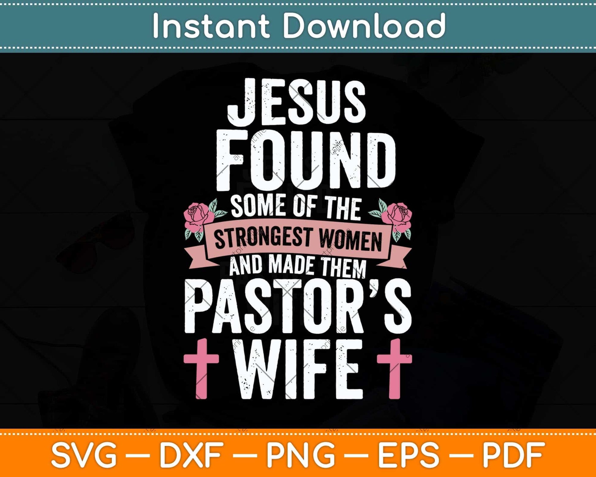 Jesus Found Some Of The Strongest Women And Made Them Pastor’s Svg File