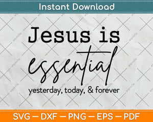 Jesus Is Essential Svg Design Cricut Printable Cutting Files