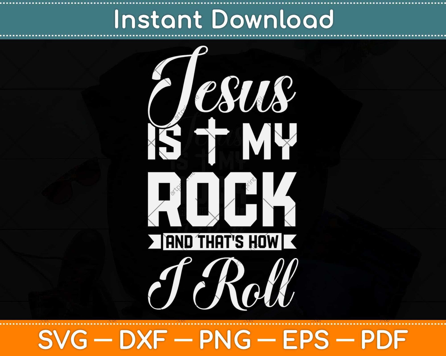 Jesus Is My Rock And That's How I Roll - Christian Svg Png Dxf Digital Cutting File