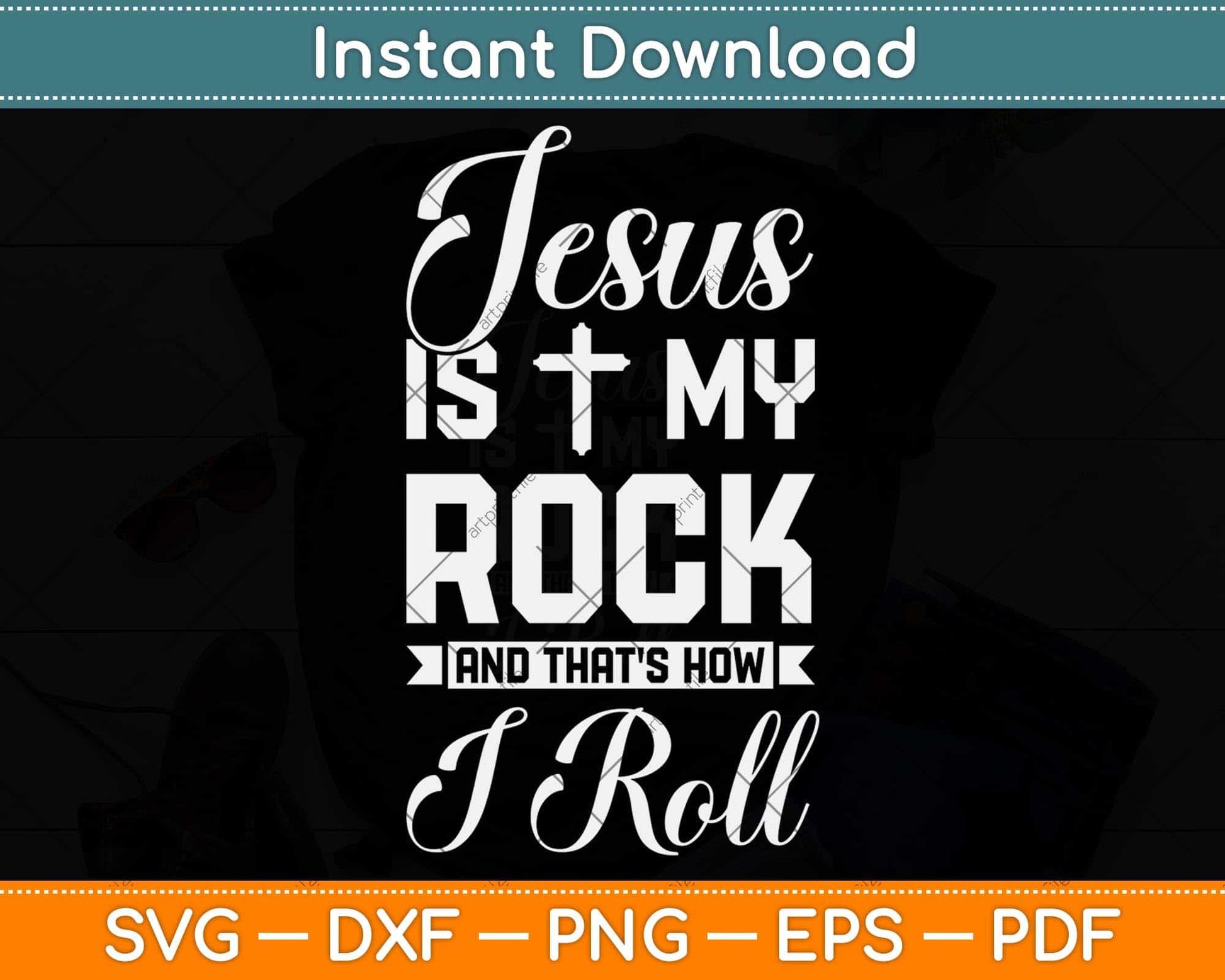 Jesus Is My Rock And That's How I Roll - Christian Svg Png Dxf Digital Cutting File