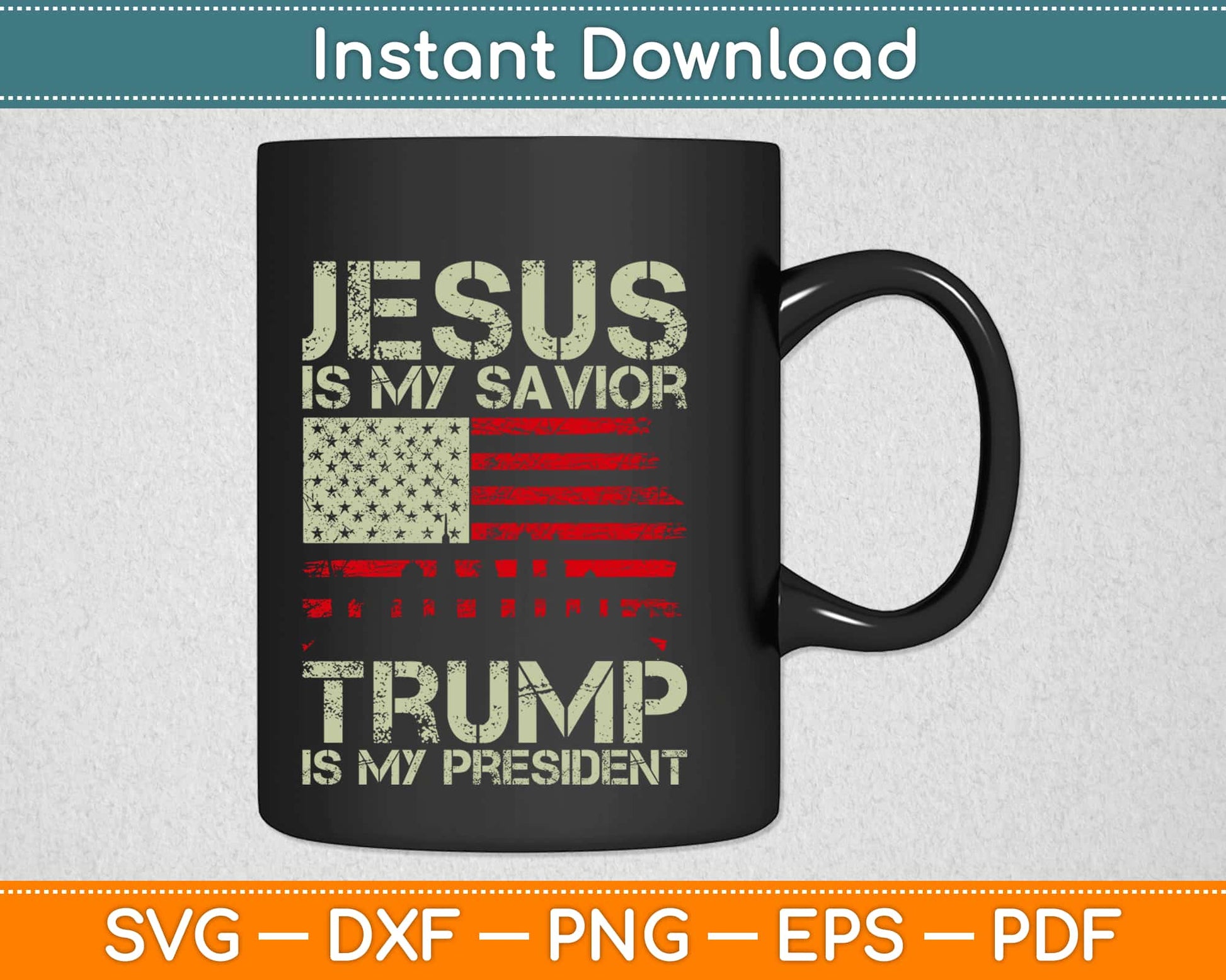 Jesus Is My Savior Trump Is My President Svg, Png Cricut Printable Cutting Files