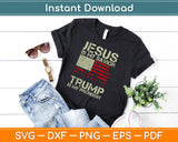 Jesus Is My Savior Trump Is My President Svg, Png Cricut Printable Cutting Files