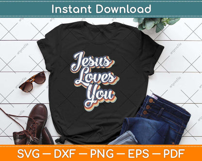 Jesus Loves You Retro Vintage Style Graphic Design Svg Png Dxf Digital Cutting File