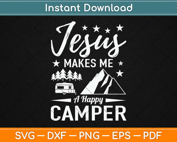 Jesus Makes Me A Happy Camper Svg Design Cricut Printable Cutting Files