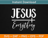 Jesus over Everything Svg Design Cricut Printable Cutting Files