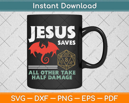 Jesus Saves DM Dragon D20 Dice Gift RPG Role Playing Gamer Svg Png Dxf File