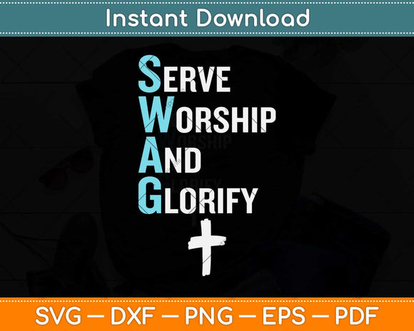 Jesus SWAG Serve Worship and Glorify Faith Religious Svg Png Dxf Digital Cutting File