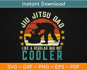 Jiu Jitus Dad Like A Regular Dad Only Cooler Svg Design Cricut Printable Cutting Files