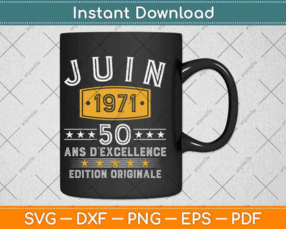 Juin 1971 Vintage 50 Anos D’excellence Edicion Originale Svg Png Dxf File