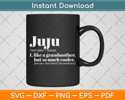 Juju Like Grandmother but So Much Cooler Svg Png Dxf Digital Cutting File