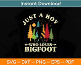 Just A Boy Who Loves Bigfoot Animal Svg Png Dxf Digital Cutting File