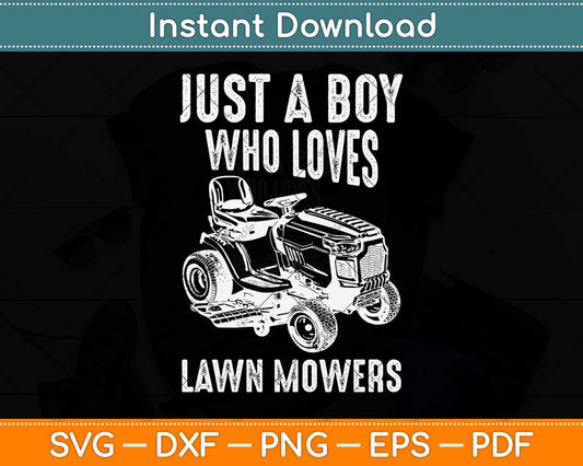 Just A Boy Who Loves Lawn Mowing Funny Svg Png Dxf Digital Cutting File