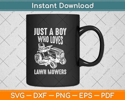 Just A Boy Who Loves Lawn Mowing Funny Svg Png Dxf Digital Cutting File