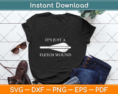 Just a Flesh Wound Funny Archery Svg Png Dxf Digital Cutting File