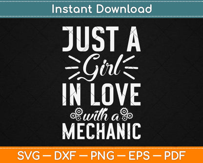 Just A Girl In Love With A Mechanic Svg Design Cricut Printable Cutting Files