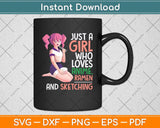 Just A Girl Who Loves Anime Ramen And Sketching Japan Anime Svg Png Dxf Cutting File