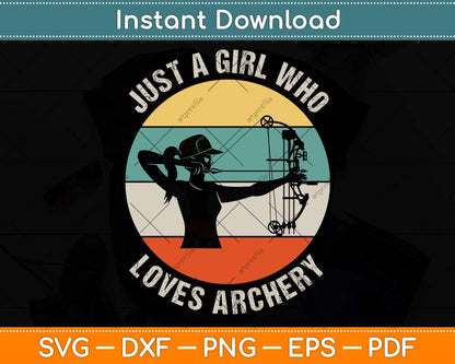 Just A Girl Who Loves Archery Svg Png Dxf Digital Cutting File