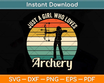 Just A Girl Who Loves Archery Svg Png Dxf Digital Cutting File