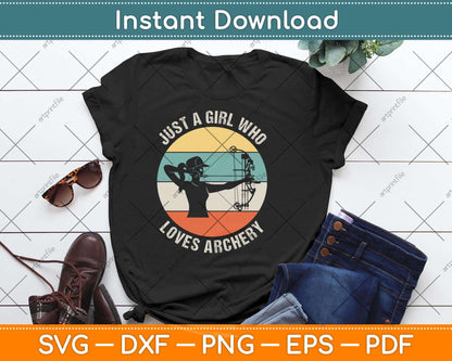 Just A Girl Who Loves Archery Svg Png Dxf Digital Cutting File