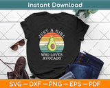 Just A Girl Who Loves Avocado Funny Vegan Keto Diet Svg Png Dxf File
