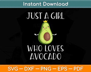 Just A Girl Who Loves Avocado Vegan Keto Diet Svg Png Dxf Digital Cutting Files