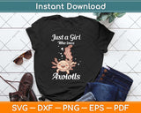 Just A Girl Who Loves Axolotls Axolotl Lovers Svg Png Dxf Digital Cutting File