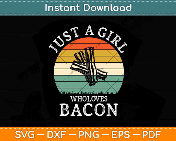 Just a Girl Who Loves Bacon Keto Diet Svg Design Cricut Printable Cutting Files