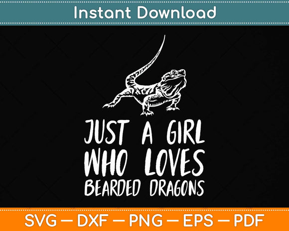 Just a Girl Who Loves Bearded Dragons Lizard Reptile Svg Png Dxf Digital Cutting File